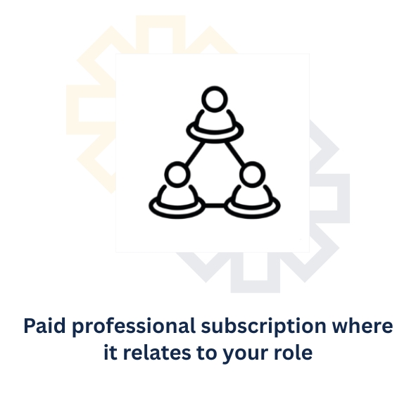 Benefit: paid professional subscription where it relates to your role