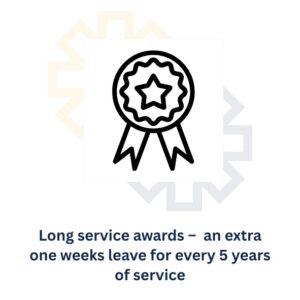 Benefit: Long service awards - an extra one weeks leave for every 5 years of service